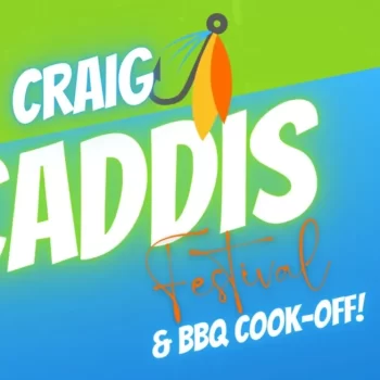 Craig Caddis Festival Saturday August 19th!